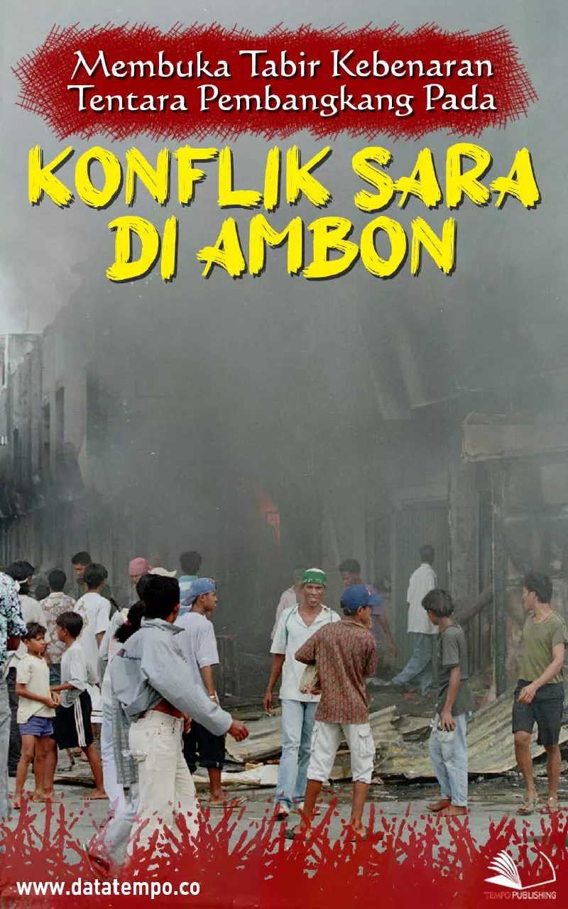 Membuka Tabir Kebenaran Tentara Pembangkang Pada Konflik SARA Di Ambon