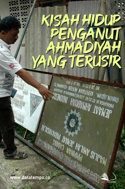 Kisah Hidup Penganut Ahmadiyah yang Terusir