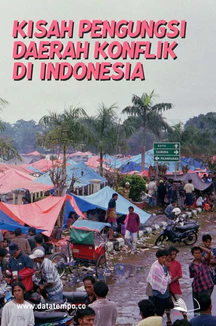 Kisah Pengungsi Daerah Konflik di Indonesia