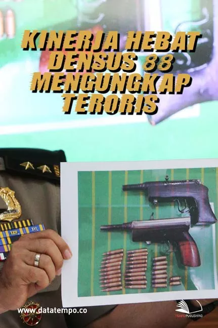 Kinerja Hebat Densus 88 Mengungkap Teroris