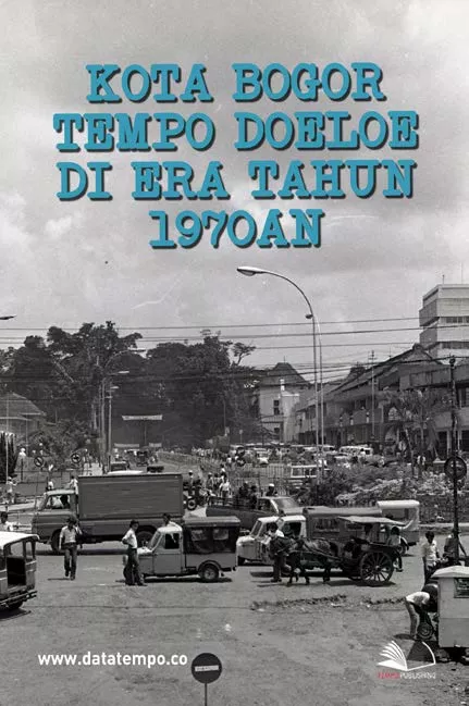 Kota Bogor Tempo Doeloe di Era Tahun 1970an