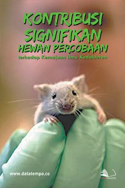 Kontribusi Signifikan Hewan Percobaan terhadap Kemajuan Ilmu Kedokteran