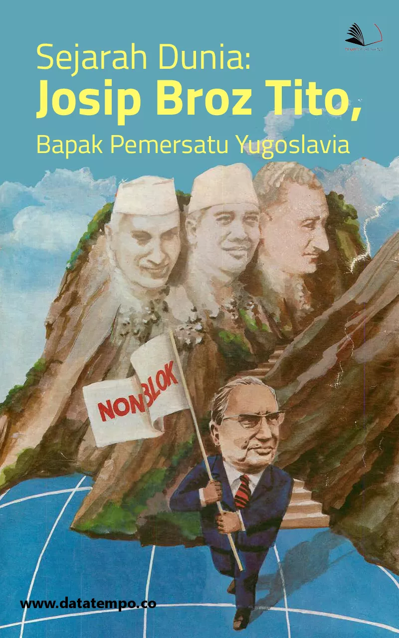 Sejarah dunia : Josip Broz Tito, bapak pemersatu Yugoslavia