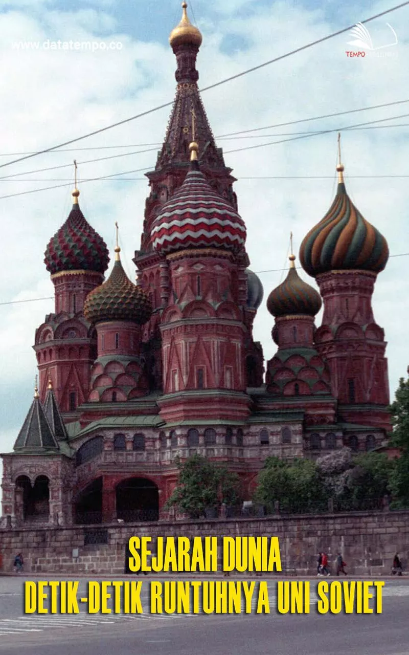 Sejarah dunia : detik-detik runtuhnya Uni Soviet