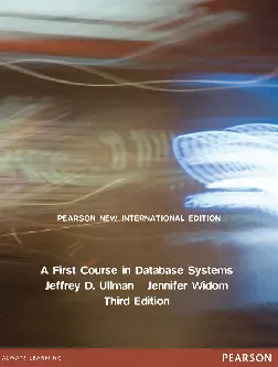 First Course in Database Systems, A, Pearson New International Edition (Thrid Edition)
