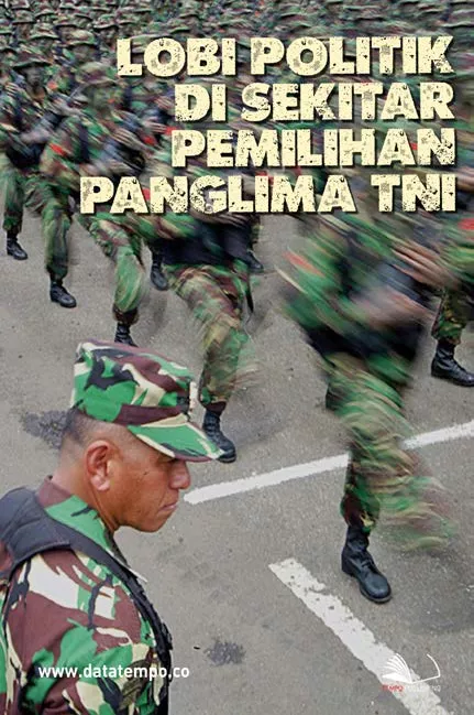 Lobi Politik di Sekitar Pemilihan Panglima TNI