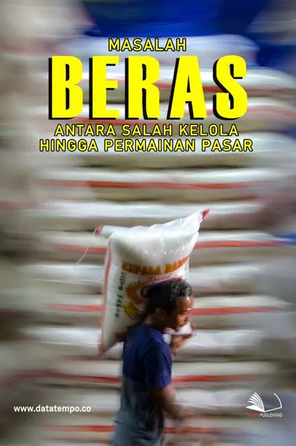 Masalah Beras, Antara Salah Kelola Hingga Permainan Pasar