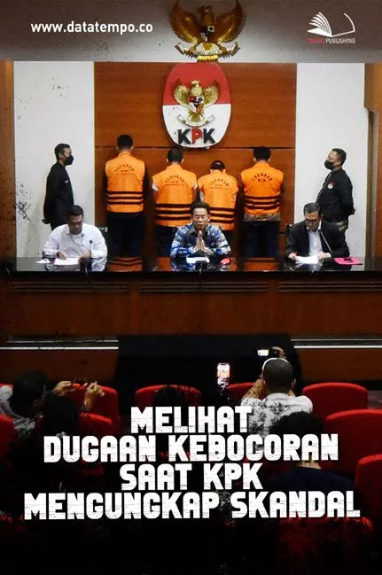 Melihat Dugaan Kebocoran Saat KPK Mengungkap Skandal
