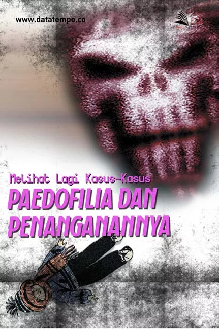 Melihat Lagi Kasus-Kasus Paedofilia dan Penanganannya