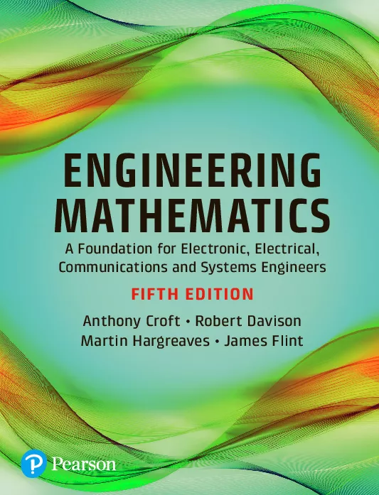 Engineering Mathematics: A Foundation Electrical, Communications and Systems Engineers (5th Edition)