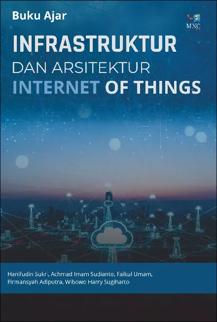 Buku Ajar Infrastruktur dan Arsitektur Internet Of Things