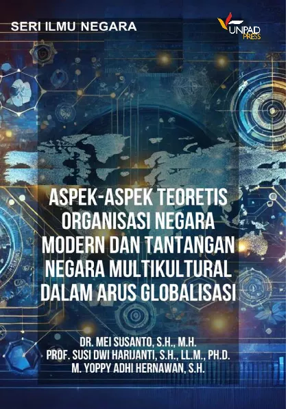 Aspek-Aspek Teoretis Organisasi Modern dan Tantangan Negara Multikultural Dalam Arus Globalisasi. (Seri Ilmu Negara)