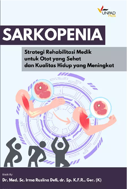 Sarkopenia. Strategi rehabilitasi medik untuk otot yang sehat dan kualitas hidup yang meningkat