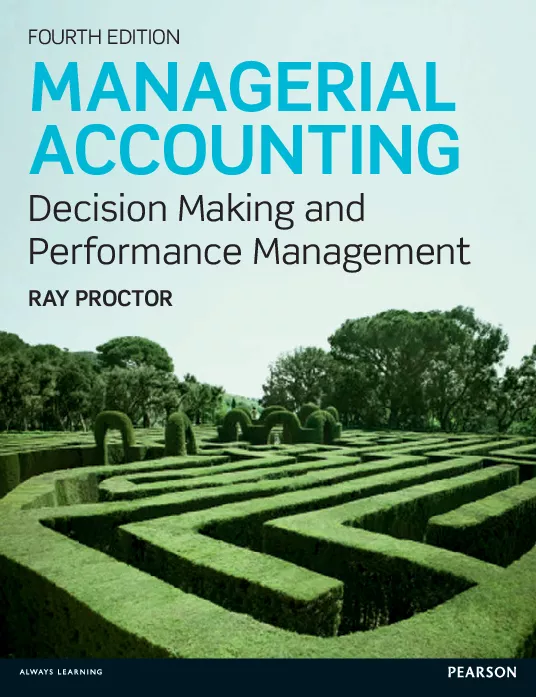 Managerial Accounting for Decision Making and Performance Improvement (4th Edition)