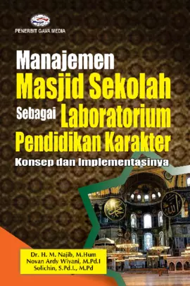 Manajemen Masjid Sekolah Sebagai Laboratoium Pendidikan Karakter Konsep dan Implementasinya