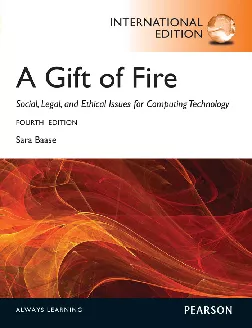 Gift of Fire, A: Social, Legal, and Ethical Issues for Computing and the Internet, International Edition (4th edition)