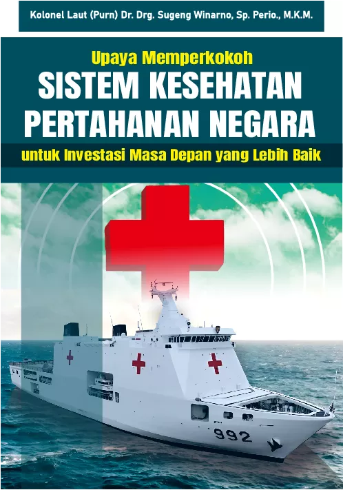 Upaya Memperkokoh Sistem Kesehatan Pertahanan Negara Untuk Investasi Masa Depan Yang Lebih Baik