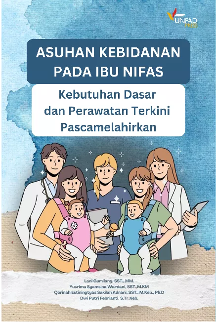 Asuhan Kebidanan pada Ibu Nifas Kebutuhan Dasar dan Perawatan Terkini Pasca Melahirkan