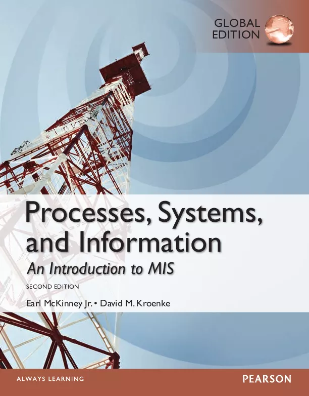 Processes, Systems, and Information: An Introduction to MIS, Global Edition (2nd Edition)