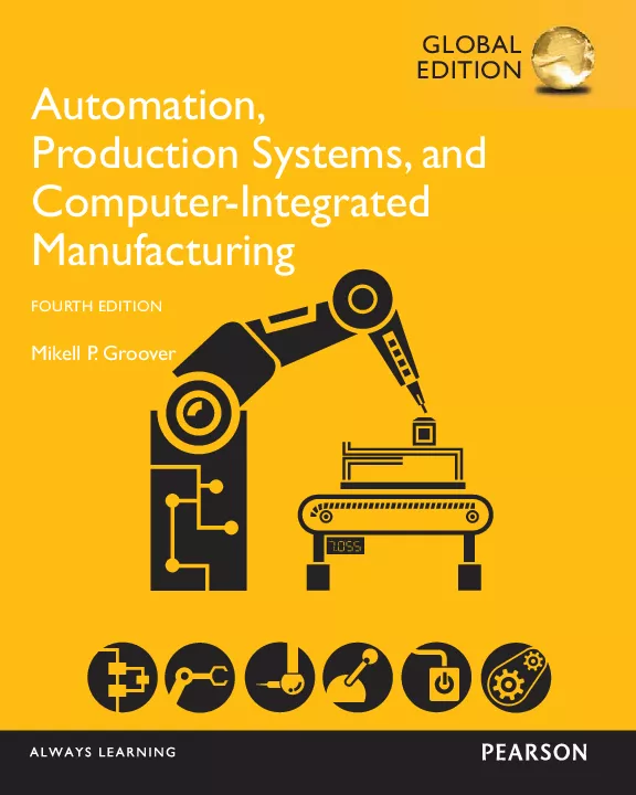 Automation, Production Systems, and Computer-Integrated Manufacturing, Global Edition (4th Edition)