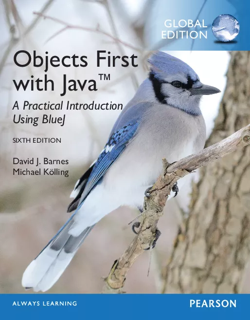 Objects First with Java: A Practical Introduction Using BlueJ, Global Edition (6th Edition)