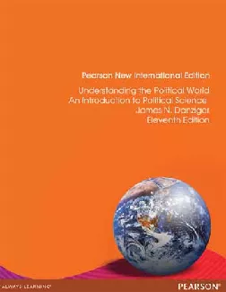 Understanding the Political World: Pearson New International Edition (11th Edition)