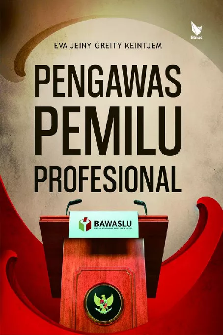 PENGAWAS PEMILU PROFESIONAL Peran Badan Pengawas Pemilihan Umum Kabupaten Minahasa Selatan