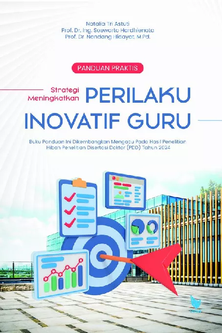 PANDUAN PRAKTIS STRATEGI MENINGKATKAN PERILAKU INOVATIF GURU