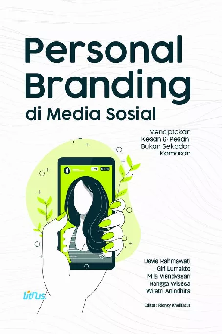 Personal Branding di Media Sosial: Menciptakan Kesan & Pesan, Bukan Sekadar Kemasan