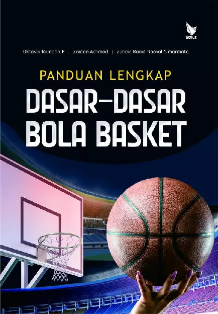 PANDUAN LENGKAP DASAR-DASAR BOLA BASKET