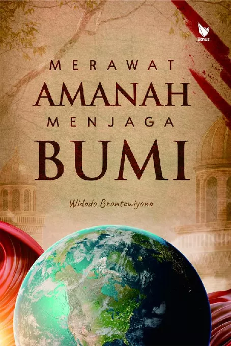 MERAWAT AMANAH, MENJAGA BUMI