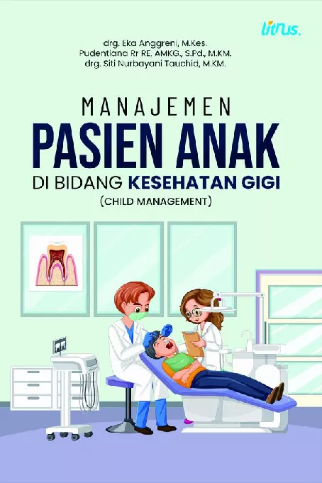MANAJEMEN PASIEN ANAK DI BIDANG KESEHATAN GIGI (CHILD MANAGEMENT)