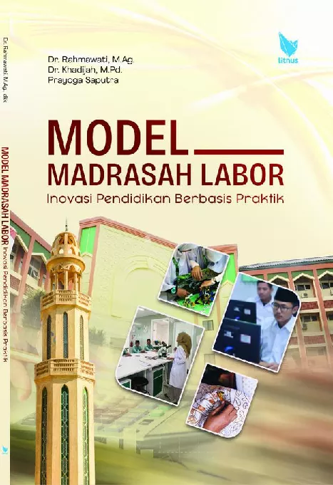 MODEL MADRASAH LABOR: inovasi pendidikan berbasis praktik