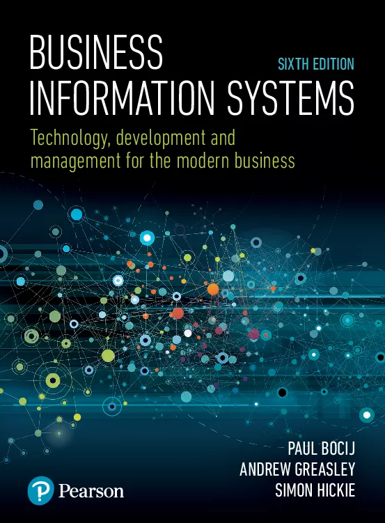 Business Information Systems: Technology, Development and Management for the Modern Business (6th edition)