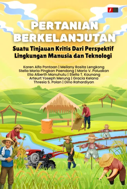 Pertanian Berkelanjutan: Suatu Tinjauan Kritis dari Perspektif Lingkungan, Manusia, dan Teknologi