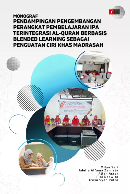 Monograf Pendampingan Pengembangan Perangkat Pembelajaran IPA Terintegrasi Al-Quran Berbasis Blended Learning sebagai Penguatan Ciri Khas Madrasah