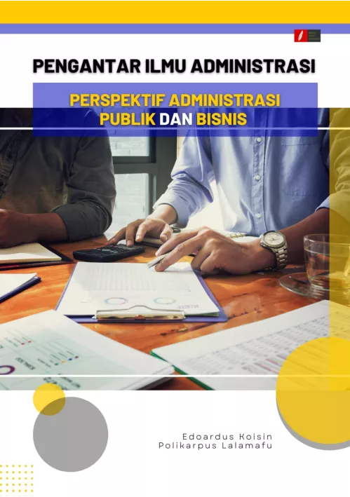 Pengantar Ilmu Administrasi Perspektif Administrasi Publik dan Bisnis