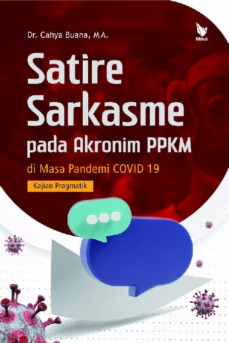 SATIRE SARKASME PADA AKRONIM PPKM DI MASA PANDEMI COVID 19 (KAJIAN PRAGMATIK)