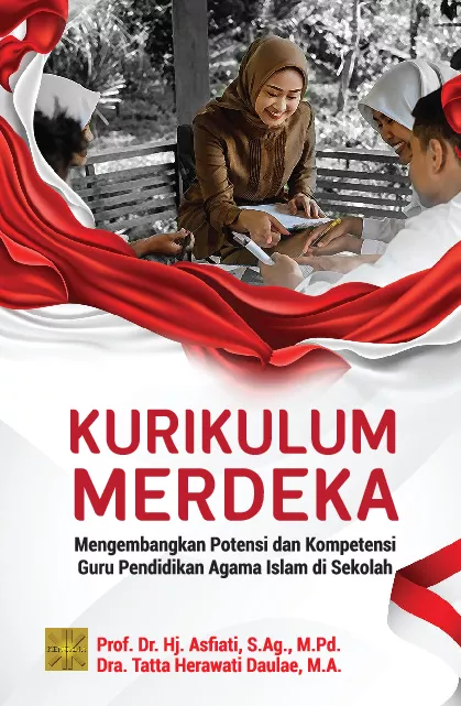 KURIKULUM MERDEKAMengembangkan Potensi dan Kompetensi Guru Pendidikan Agama Islam di Sekolah