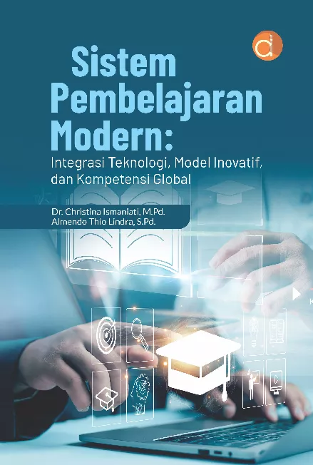 Sistem Pembelajaran Modern: Integrasi Teknologi, Model Inovatif, dan Kompetensi Global