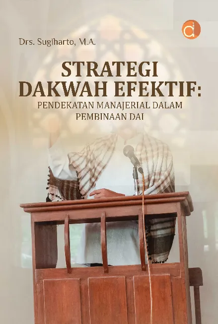 Strategi Dakwah Efektif: Pendekatan Manajerial dalam Pembinaan Dai