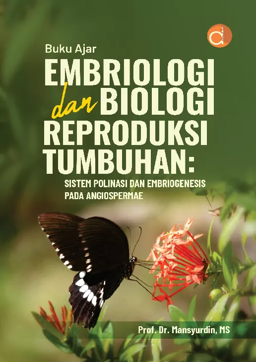 Buku Ajar Embriologi dan Biologi Reproduksi Tumbuhan: Sistem Polinasi dan Embriogenesis pada Angiospermae