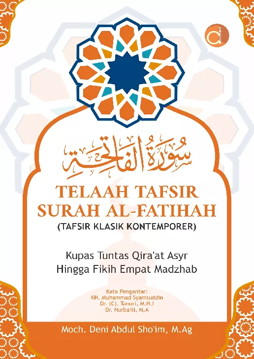 Telaah Tafsir Surah Al-Fatihah (Tafsir Klasik Kontemporer) Kupas Tuntas Qira'at Asyr Hingga Fikih Empat Madzhab