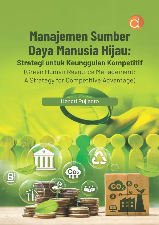 Manajemen Sumber Daya Manusia Hijau: Strategi untuk Keunggulan Kompetitif (Green Human Resource Management: A Strategy for Competitive Advantage)
