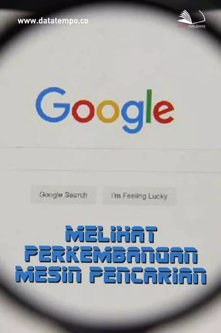 Melihat Perkembangan Mesin Pencarian
