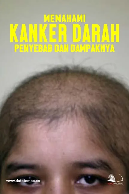 Memahami Kanker Darah, Penyebab dan Dampaknya