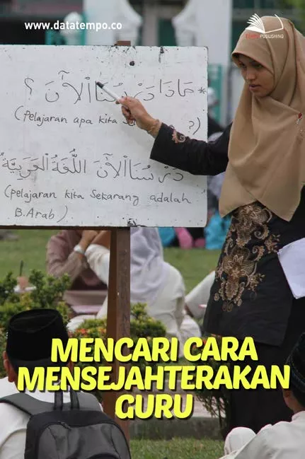Mencari Cara Mensejahterakan Guru
