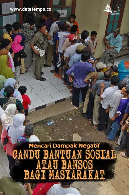 Mencari Dampak Negatif Candu Bantuan Sosial Atau Bansos Bagi Masyarakat