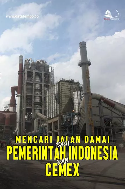 Mencari Jalan Damai Bagi Pemerintah Indonesia dan Cemex