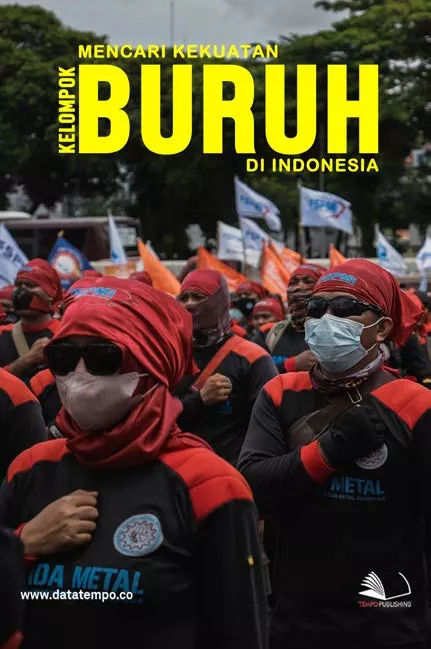 Mencari Kekuatan Kelompok Buruh di Indonesia